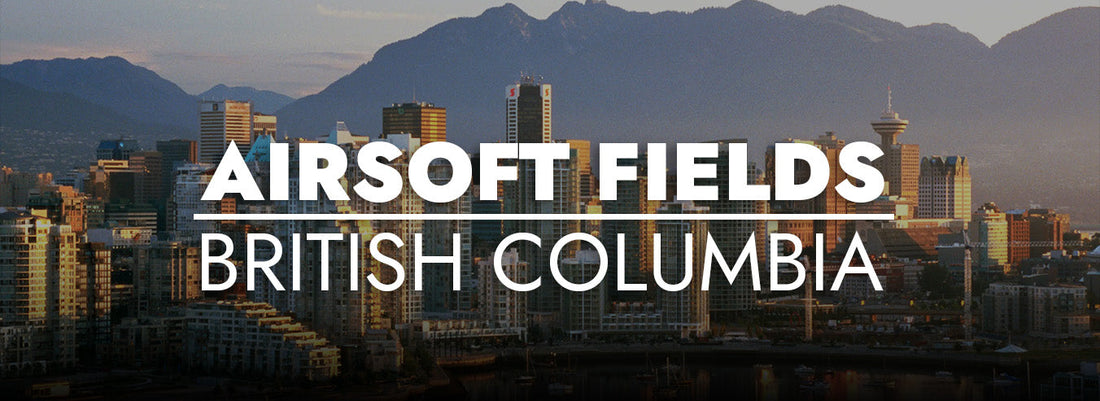 Airsoft Fields in British Columbia: The Complete 2026 List