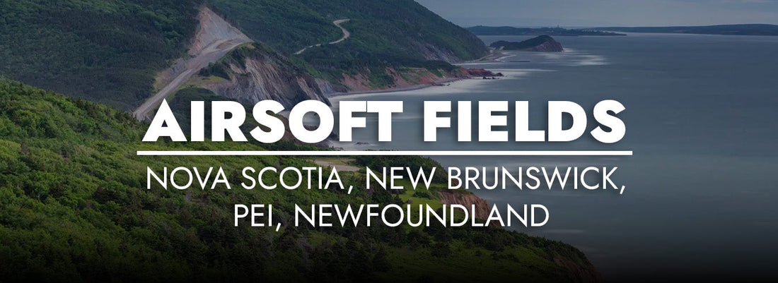 Airsoft Fields in Atlantic Canada: Nova Scotia, New Brunswick, PEI & Newfoundland (2026)